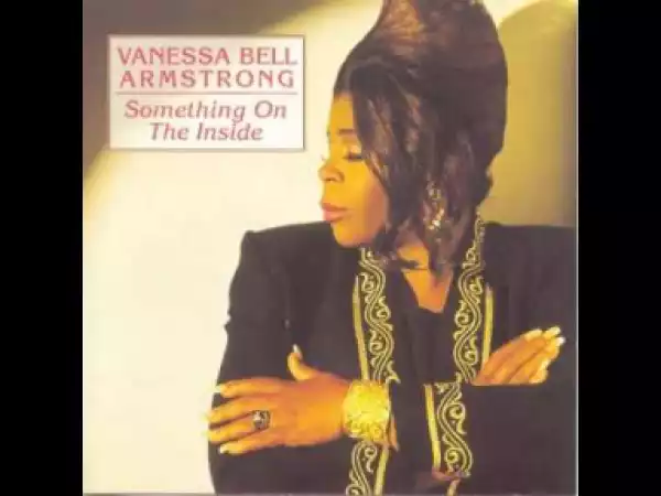 Vanessa Bell Armstrong - Something On The Inside